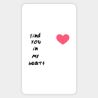 find you in my heart Sticker